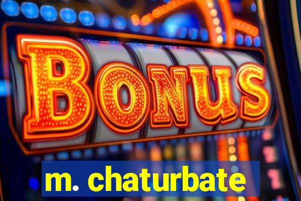 m. chaturbate